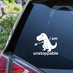 Dinosaur I am Unstoppable Funny | Die Cut Vinyl Decal