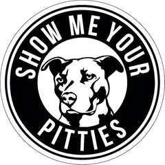 Show Me Your Pitties Car Decal Sticker , Die Cut Vinyl Decal