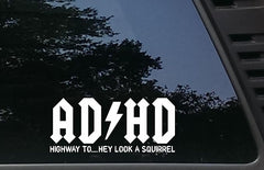 AD/HD Highway to Hey Look A SquirrelDie Cut Vinyl Decal