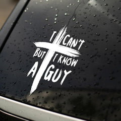 I Can't But I Know A Guy Car Decals, Christ Religious Sign for Car Bumper Truck, Christian Jesus Cross Car Vinyl Decal, RV Vans SUV Window Laptop, Inspirational Faith Gift Idea Die Cut Vinyl Decal