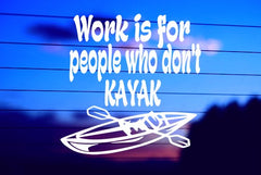 work-is-for-people-who-dont-kayak-vinyl-decal