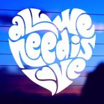 All We Need Is Love Heart Decal