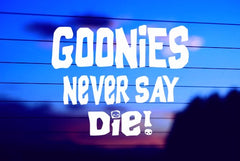 goonies never say die vinyl decal