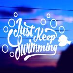 Just Keep Swimming 3 vinyl die cut decal for cars trucks