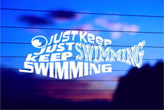 Just Keep Swimming vinyl die cut decal for cars, trucks, windows, and laptops