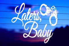 laters-baby-funny-vinyl-car-decal-die-cut-sticker