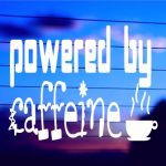 powered-by-caffeine-vinyl-decal-on-car-window