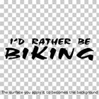 I'd Rather Be Biking Die Cut Vinyl Decal