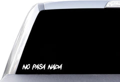 No Pasa Nada Window Die Cut Vinyl Decal