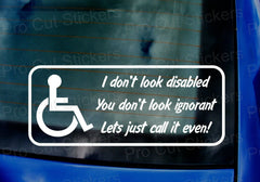 200mm I Dont Look Disabled Car Sticker Disability Wheelchair Window Bumper Decal. Decal Die Cut Vinyl Decal/ Bumper For Windows, Cars, Trucks, Laptops, Etc.