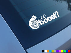 GOT BOOST FUNNY CAR STICKERS DECALS BUMPER WINDOW VAN DUB VINYL NOVELTY LAPTOP . Decal Die Cut Vinyl Decal/ Bumper For Windows, Cars, Trucks, Laptops, Etc.