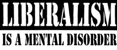Liberalism Is A Mental Disorder Die Cut Vinyl Decal