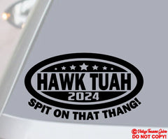 HAWK TUAH '24 SPIT ON THAT THANG Die Cut Vinyl Decal