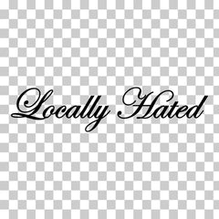 Locally Hated Die Cut Vinyl Decal