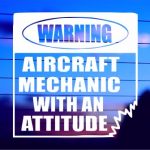 Warning Aircraft Mechanic vinyl die cut decal for cars trucks