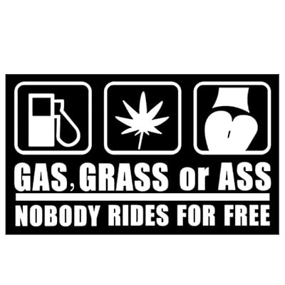 Gas Grass or Ass Stickers for Cars, Nobody Rides for Free Car Sticker Die Cut Vinyl Decal
