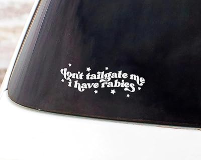 Don't Tailate Me i Have Rabies Bumper Sticker Die Cut Vinyl Decal