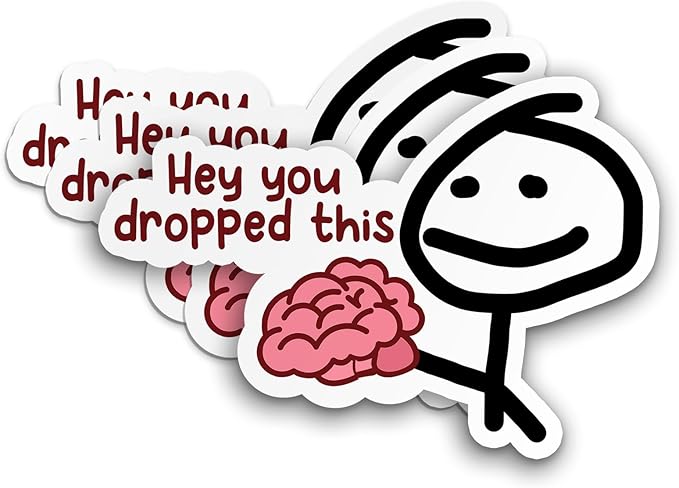 Hey You Dropped This Brain Sticker Die Cut Vinyl Decal