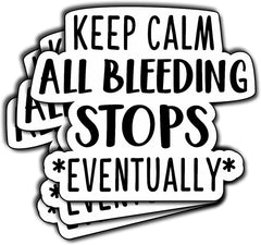 ll Bleeding Stops Eventually Stickers Medical Funny Nurse Die Cut Vinyl Decal