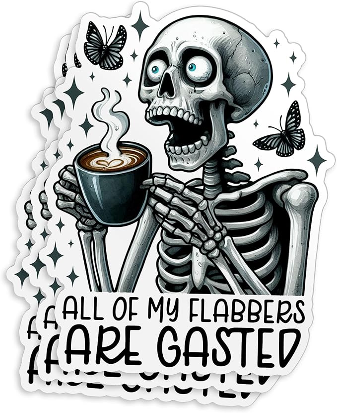 All of My Flabbers are Gasted Stickers Die Cut Vinyl Decal