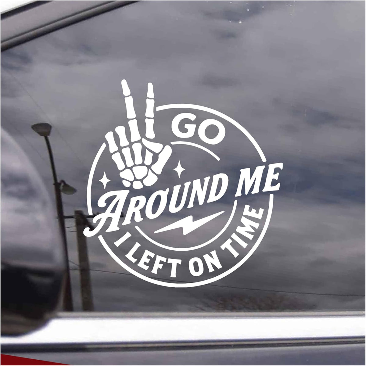 JANES Go Around Me, I Left On Time  Die Cut Vinyl Decal