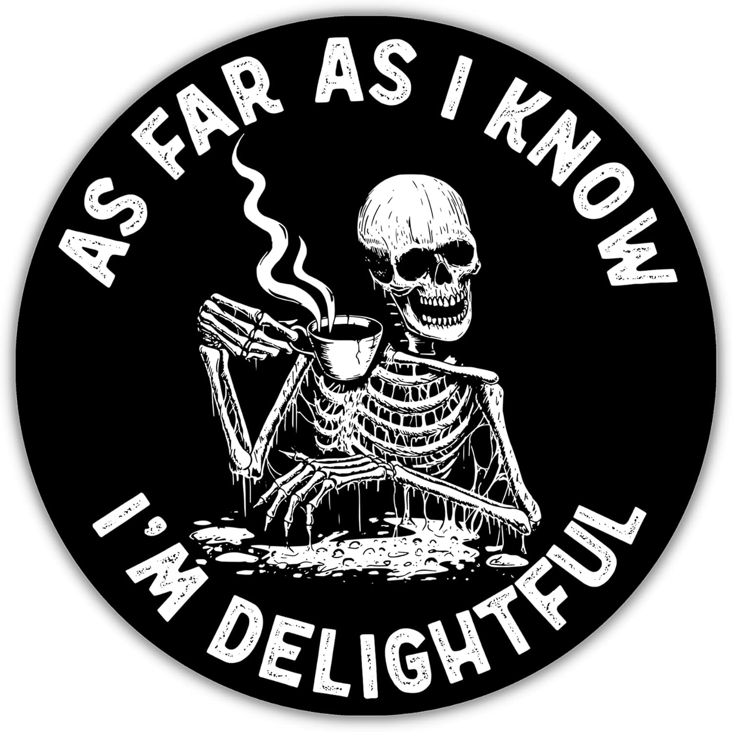 As Far As I Know I'm Delightful Die Cut Vinyl Decal