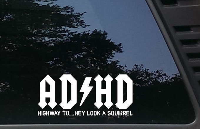 AD/HD Highway to Hey Look A SquirrelDie Cut Vinyl Decal