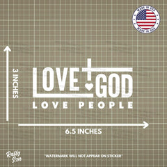 Love God, Love People  Die Cut Vinyl Decal