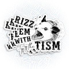 Rizz Em with The Tism Stickers Die Cut Vinyl Decal