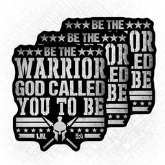 Be The Warrior God Called You to Be Sticker For Windows, Cars, Trucks, Laptops, Etc.