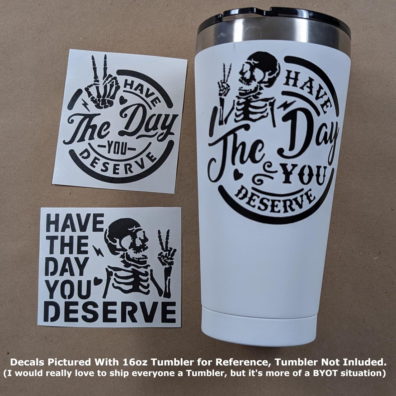 Have The Day You Deserve Decal 3 Pack: Die Cut Vinyl - Have The Day You Deserve Skeleton Peace Sign Decals  Die Cut Vinyl Decal