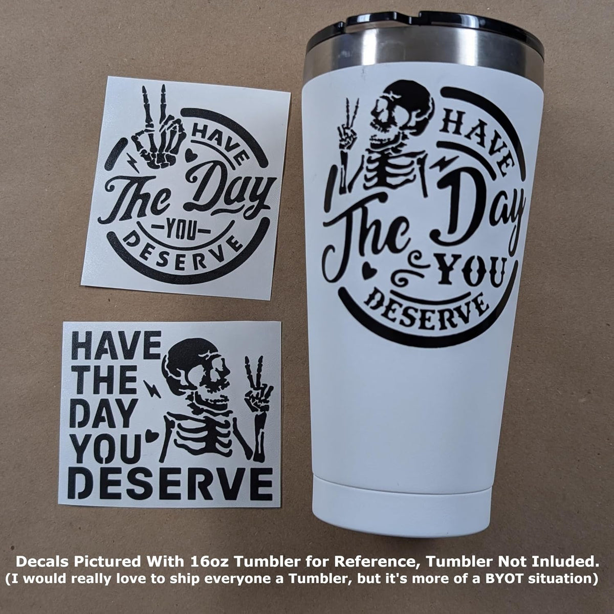 Have The Day You Deserve Decal 3 Pack: Die Cut Vinyl - Have The Day You Deserve Skeleton Peace Sign Decals  Die Cut Vinyl Decal