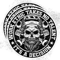 Work Ethic Takes No Talent - Decal Die Cut Vinyl Decal