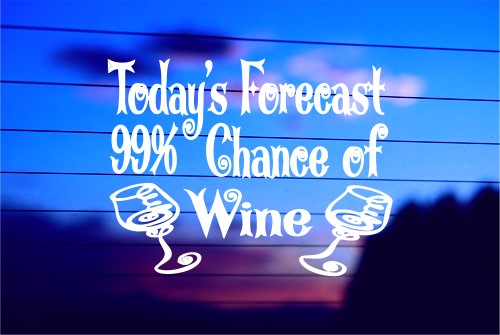 99-chance-of-wine-funny-vinyl-car-decal-die-cut-sticker