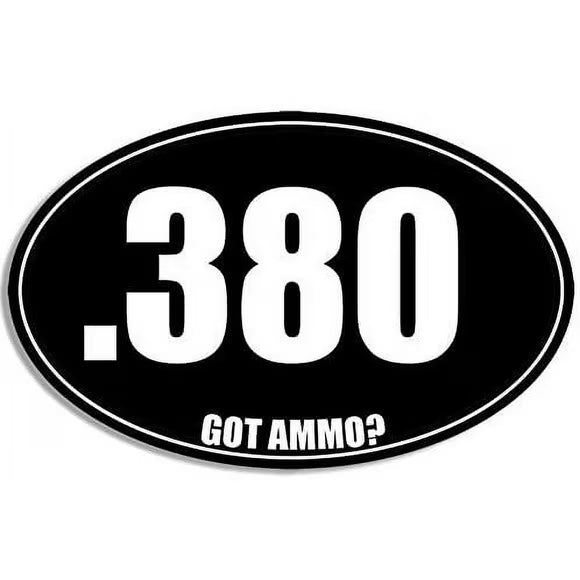 Black Oval .380 Got Ammo  Die Cut Vinyl Decal