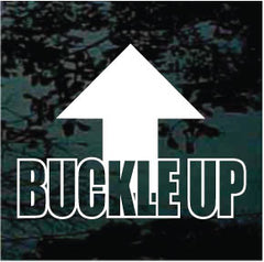 Buckle Up Decals | Die Cut Vinyl Decal