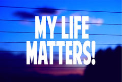 my-life-matters-vinyl-die-cut-decal