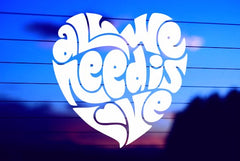 All We Need Is Love Heart vinyl die cut decal for cars, trucks, windows, and laptops