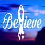 Believe Cancer Awareness vinyl die cut decal for cars trucks laptops windows
