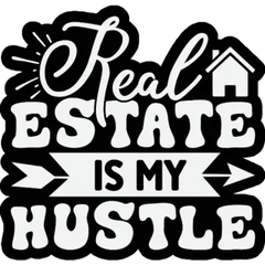 Real Estate Is My Hustle Sticker Die Cut Vinyl Decal