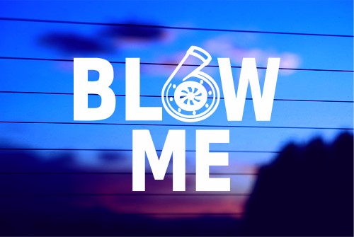 Blow Me Turbo vinyl die cut decal for cars trucks laptops windows