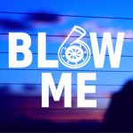 Blow Me Turbo vinyl die cut decal for cars trucks laptops 