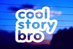 Cool Story Bro JDM vinyl die cut decal for cars trucks laptops windows
