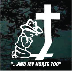 Cowboy Praying And My Horse Too Decals | Die Cut Vinyl Decal