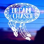 Dream Chaser vinyl die cut decal for cars trucks 