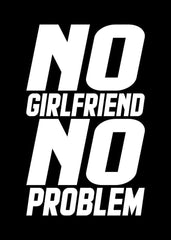 No Girlfriend No Problem Die Cut Vinyl Decal