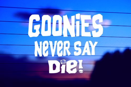 goonies never say die vinyl decal