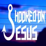 Hooked on Jesus 1 vinyl die cut decal for cars trucks 