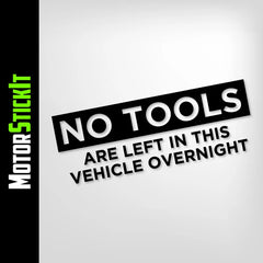 No Tools Kept In This Vehicle Car Sticker Die Cut Vinyl Decal