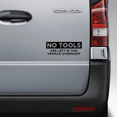 No Tools Kept In This Vehicle Car Sticker Die Cut Vinyl Decal